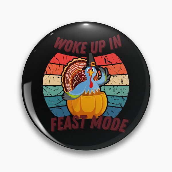 Item preview, I Woke Up In Feast Mode - Your own style Thanksgiving  designed and sold by Akimatax ✯✯✯✯✯.