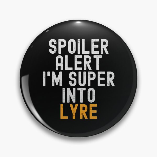 Item preview, Funny Spoiler Alert I'm Super Into Lyre designed and sold by kindxinn.