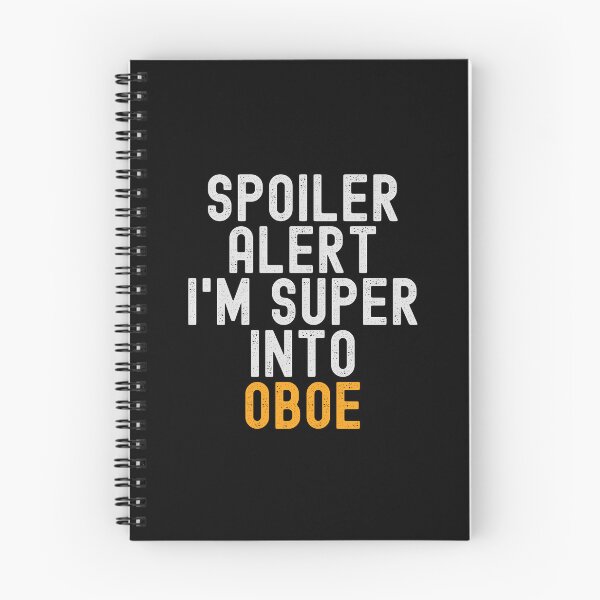 Item preview, Funny Spoiler Alert I'm Super Into Oboe designed and sold by kindxinn.