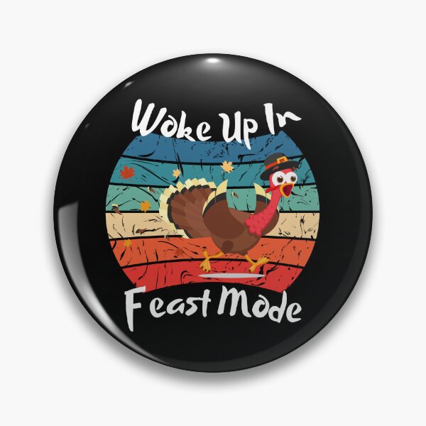 Item preview, I Woke Up In Feast Mode - Your own style Thanksgiving  designed and sold by Akimatax ✯✯✯✯✯.