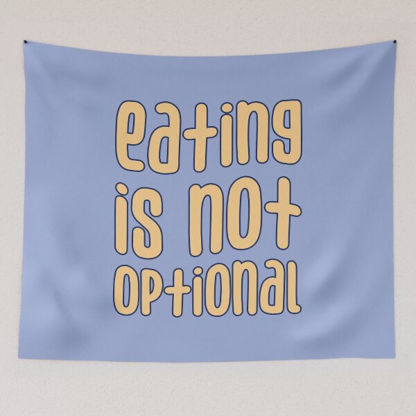 Item preview, Eating is Not Optional, ED Recovery designed and sold by Artestygraphic.