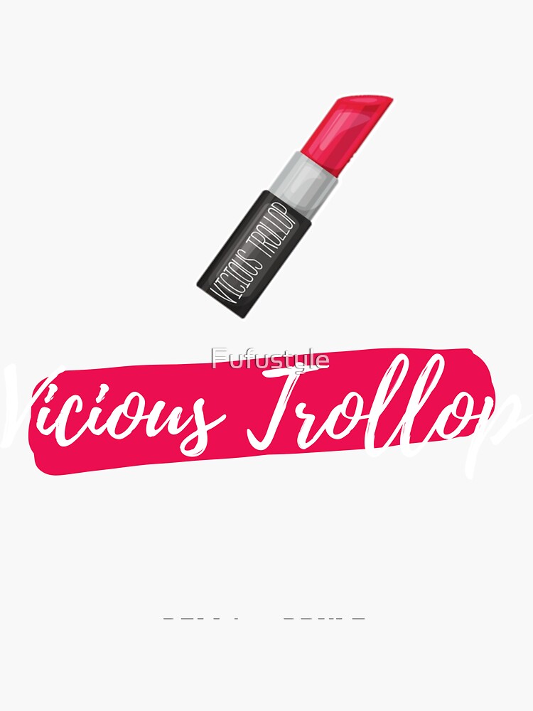 "Vicious Trollop.lipstick" Sticker for Sale by Fufustyle Redbubble