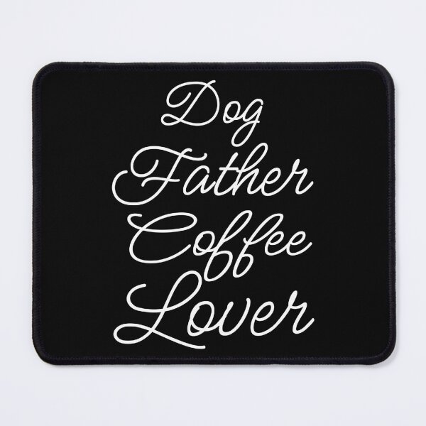 Item preview, Dog Father Coffee Lover II designed and sold by Lemon Pepper.