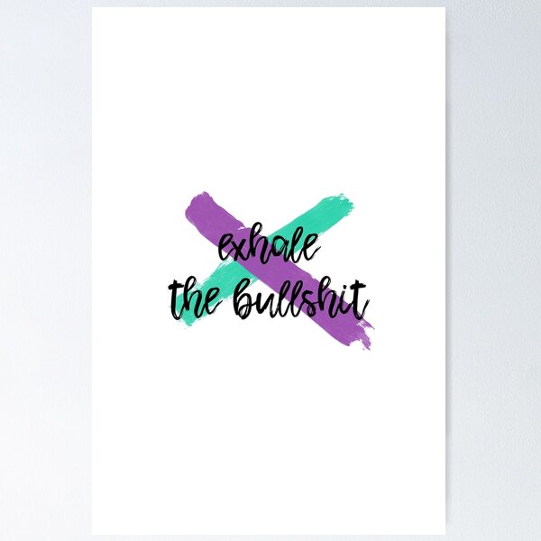 Item preview, Exhale The Bullsh*t designed and sold by Orara Studio.
