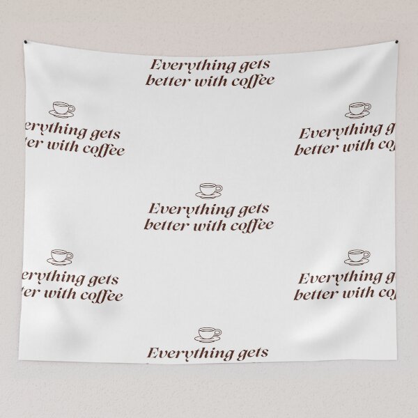 Item preview, Everything Gets Better With Coffee designed and sold by CakmakShop.