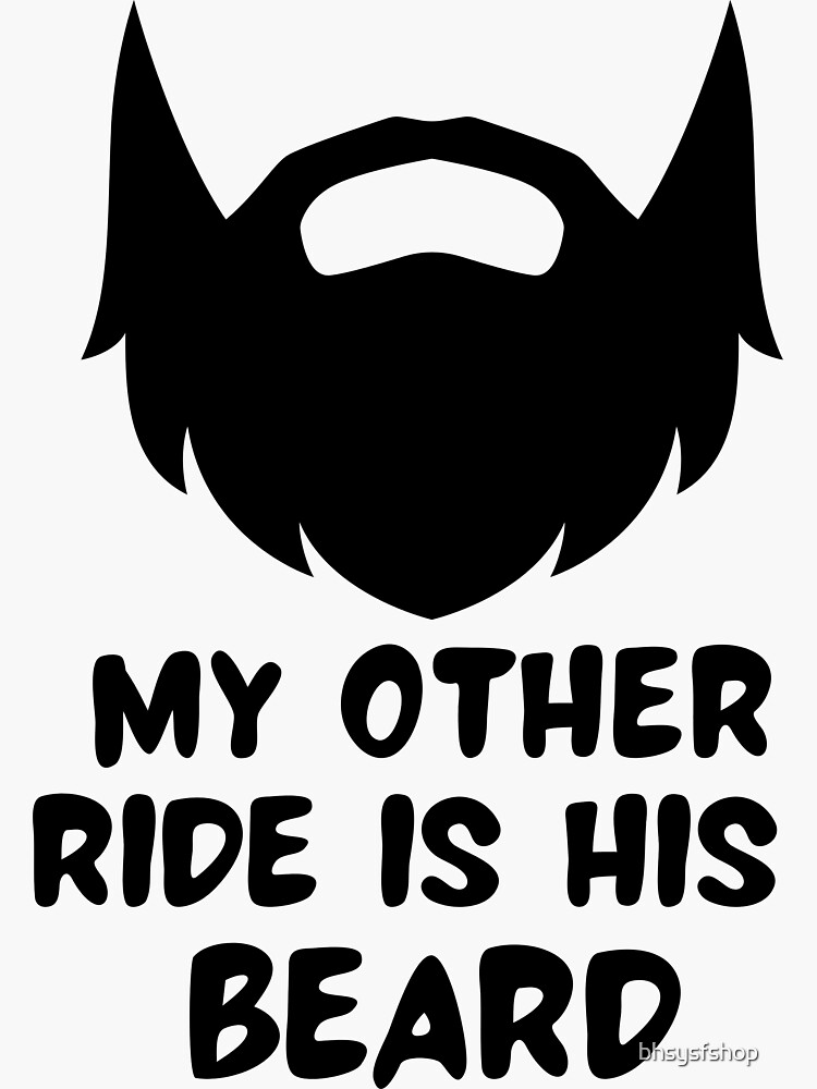 “my other ride is his beard” Sticker for Sale by bhsysfshop | Redbubble