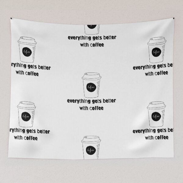 Item preview, Everything Gets Better With Coffee designed and sold by CakmakShop.