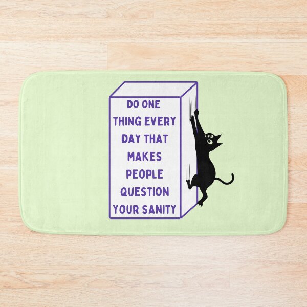 Item preview, Do One Thing Every Day That Makes People Question Your Sanity designed and sold by VirtualFaries.