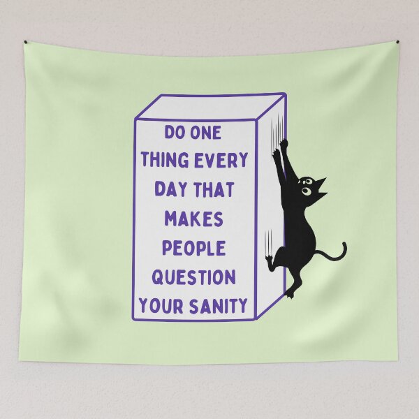 Item preview, Do One Thing Every Day That Makes People Question Your Sanity designed and sold by VirtualFaries.