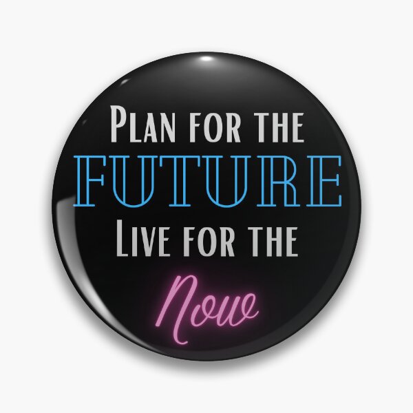 Item preview, plan for the future live for the now designed and sold by jimjo.