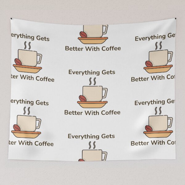 Item preview, Everything Gets Better With Coffee designed and sold by CakmakShop.