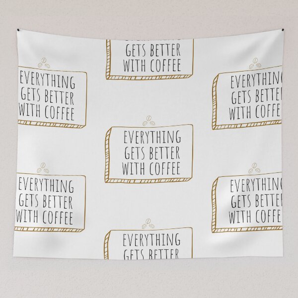 Item preview, Everything Gets Better With Coffee designed and sold by CakmakShop.