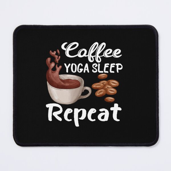 Item preview, Coffee Yoga Sleep Repeat funny gifts Coffee and Yoga for everyone designed and sold by Nedskr.