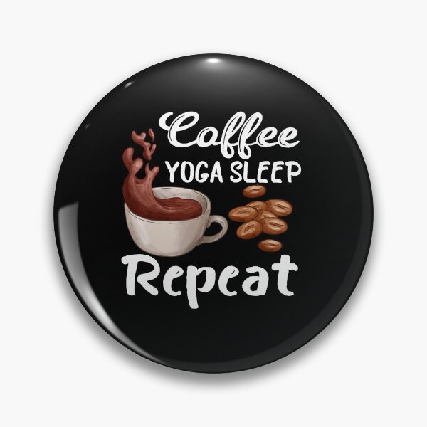 Item preview, Coffee Yoga Sleep Repeat funny gifts Coffee and Yoga for everyone  designed and sold by Nedskr.