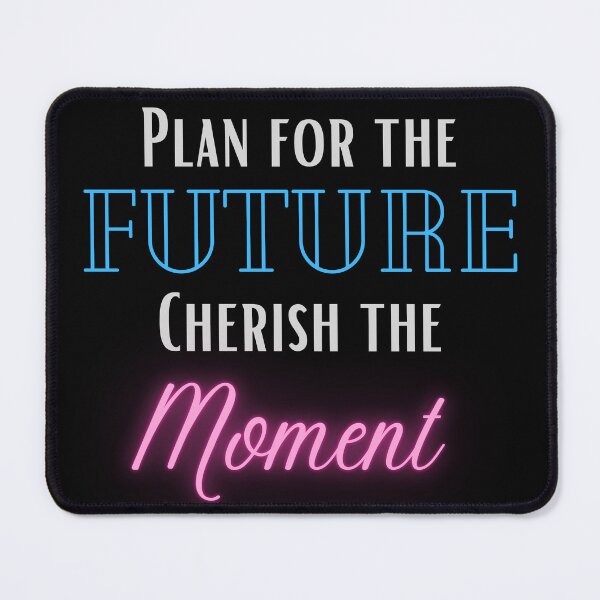 Item preview, Plan for the future cherish the moment designed and sold by jimjo.