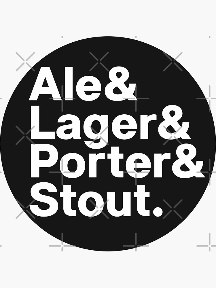 "Ale, Lager, Porter and Stout, the main types of beer." Sticker for