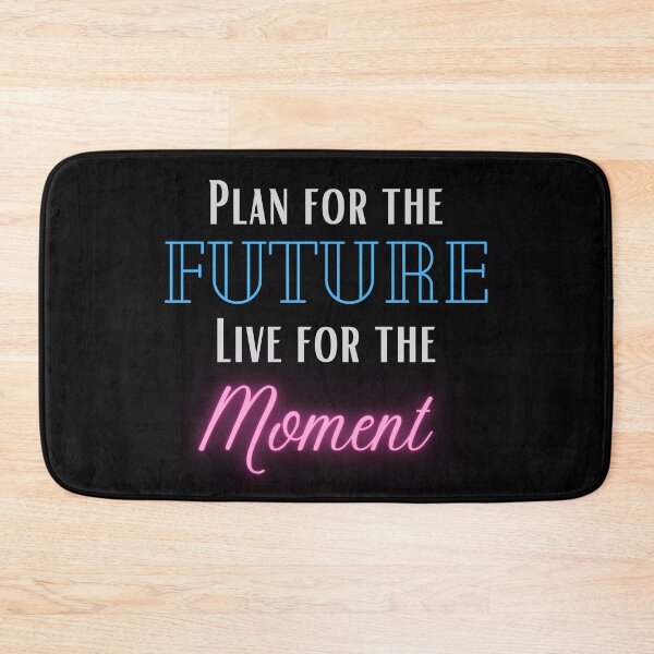 Item preview, plan for the future live for the moment  designed and sold by jimjo.