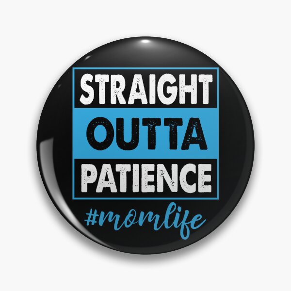 Item preview, Straight outta patience mom life funny mother quote designed and sold by absolutdesign.