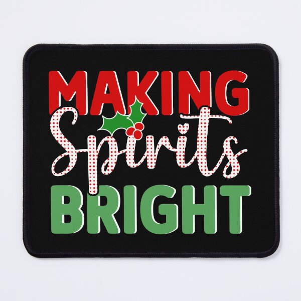 Item preview, Making Spirits Bright Funny Christmas Drinking Pun designed and sold by Got2BSnazzy.