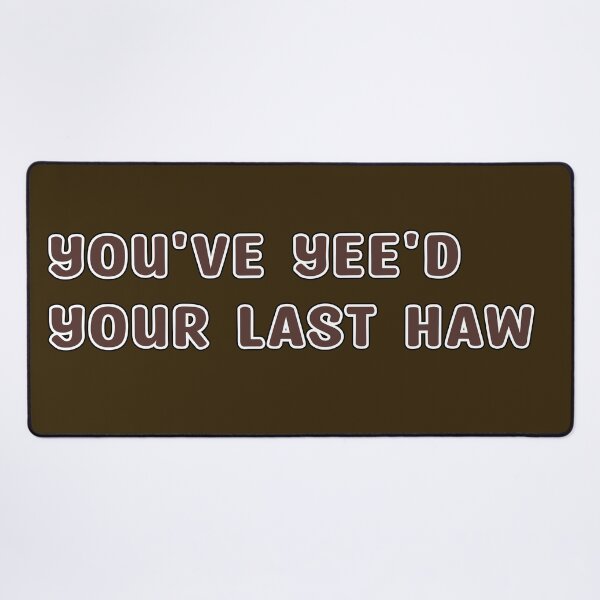 Item preview, you've yee'd your last haw designed and sold by retro10.