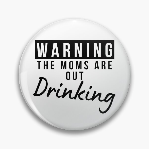 Item preview, Moms Night Out Drinking. Funny Drinking Saying. Warning The Moms Are Out Drinking. Matching Friends. designed and sold by That Cheeky Tee.
