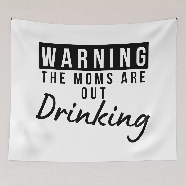 Item preview, Moms Night Out Drinking. Funny Drinking Saying. Warning The Moms Are Out Drinking. Matching Friends. designed and sold by That Cheeky Tee.