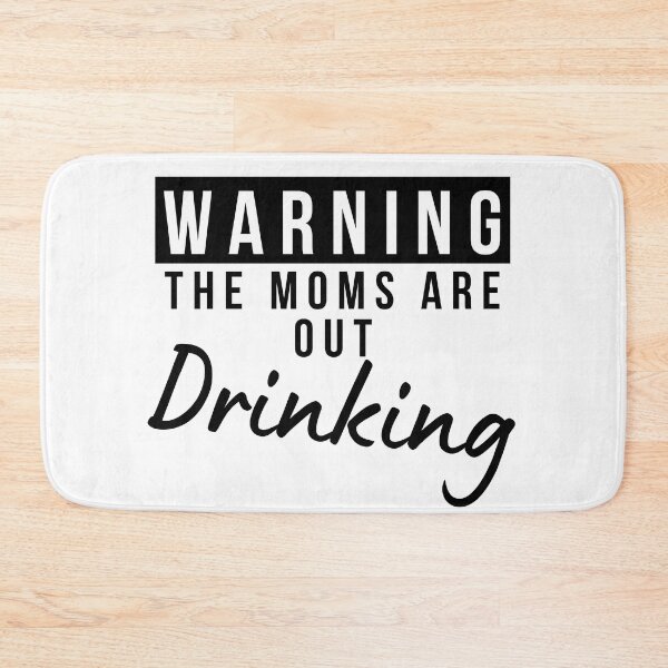Item preview, Moms Night Out Drinking. Funny Drinking Saying. Warning The Moms Are Out Drinking. Matching Friends. designed and sold by That Cheeky Tee.