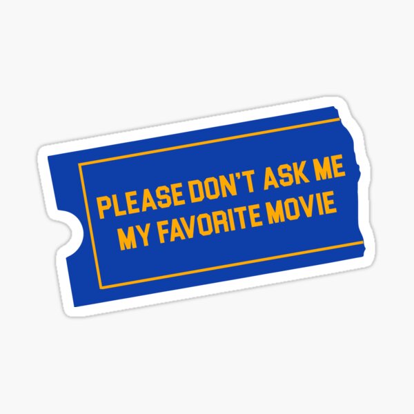 Item preview, Please Don't Ask Me My Favorite Movie designed and sold by Loren-Fay13.