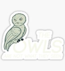 The Owls Are Not What They Seen Sticker