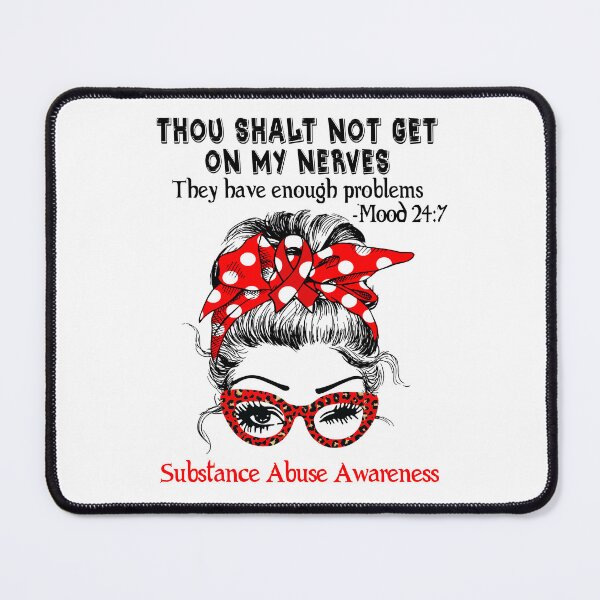 Item preview, Substance Abuse Awareness - Thou Shalt Not Get On My Nerves they have enough problems designed and sold by Aaron309.