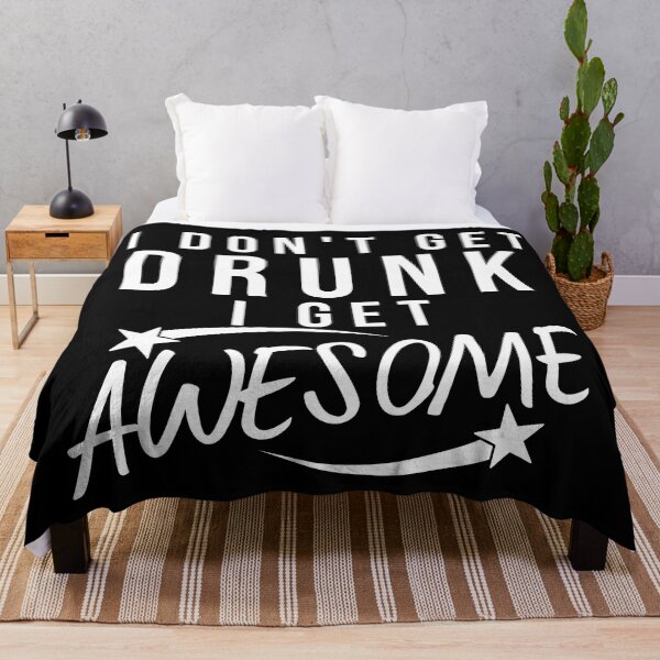 Item preview, Funny Drinking Saying. I Don't Get Drunk I Get Awesome designed and sold by That Cheeky Tee.
