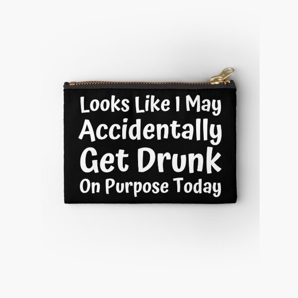 Item preview, Funny Drinking Saying. Looks Like I may Accidentally Get Drunk On Purpose Today designed and sold by That Cheeky Tee.