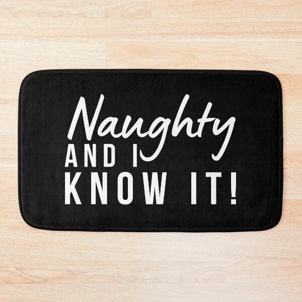 Item preview, Naughty And I Know It. Funny Cheeky Saying. designed and sold by That Cheeky Tee.