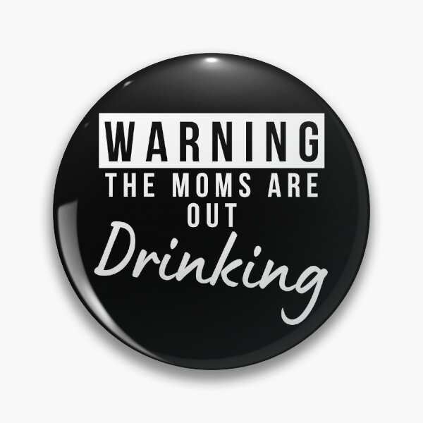 Item preview, Moms Night Out Drinking. Funny Drinking Saying. Warning The Moms Are Out Drinking. Matching Friends. designed and sold by That Cheeky Tee.