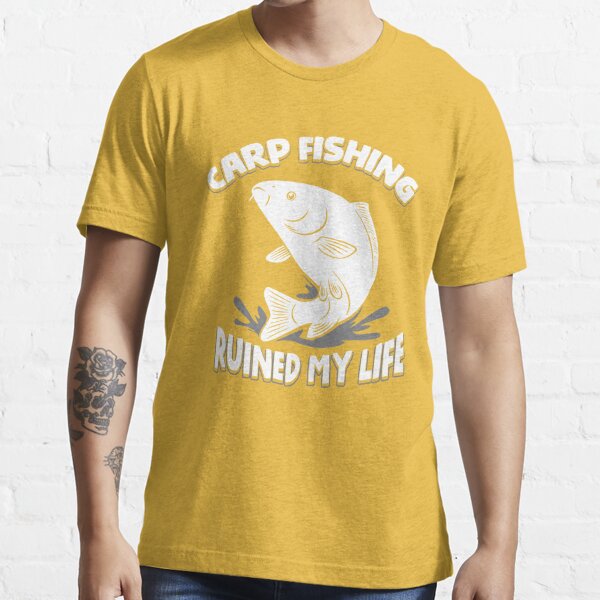 Carp Fishing Ruined My Life T-shirt