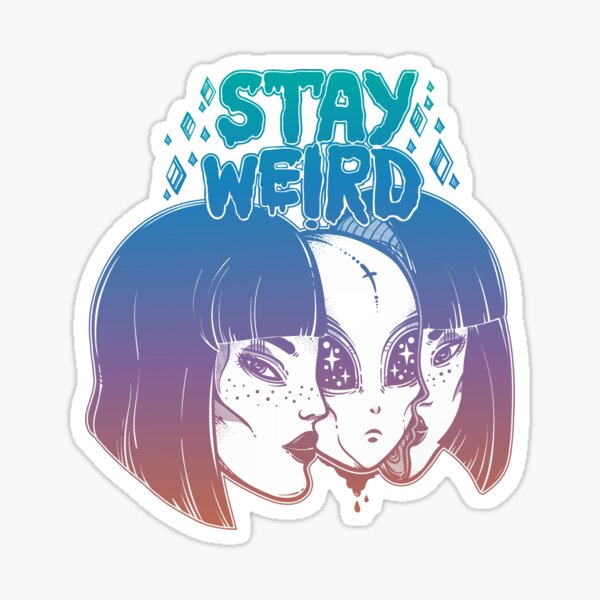 "Stay Weird" Alien Disguised as a Girl Sticker
