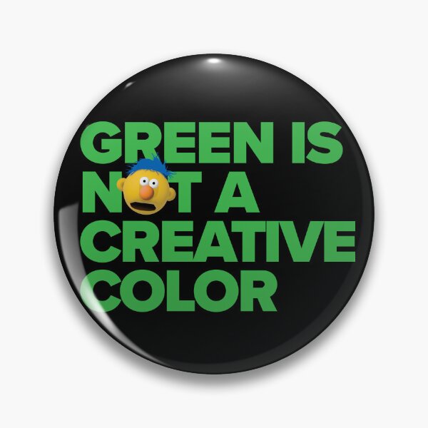 Item preview, Green Is Not A Creative Color, DHMIS designed and sold by blackdogshop.