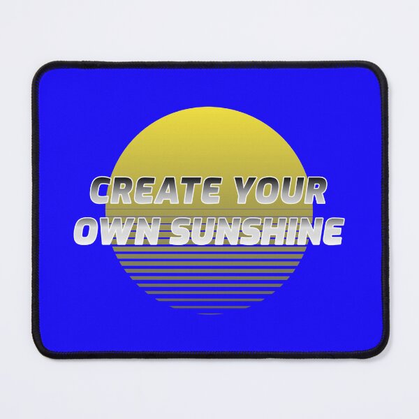 Item preview, CREATE YOUR OWN SUNSHINE designed and sold by BestCoolStuff.