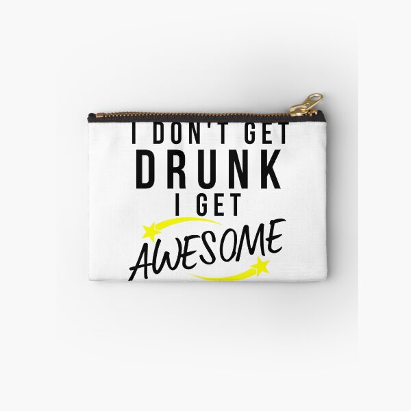 Item preview, Funny Drinking Saying. I Don't Get Drunk I Get Awesome designed and sold by That Cheeky Tee.