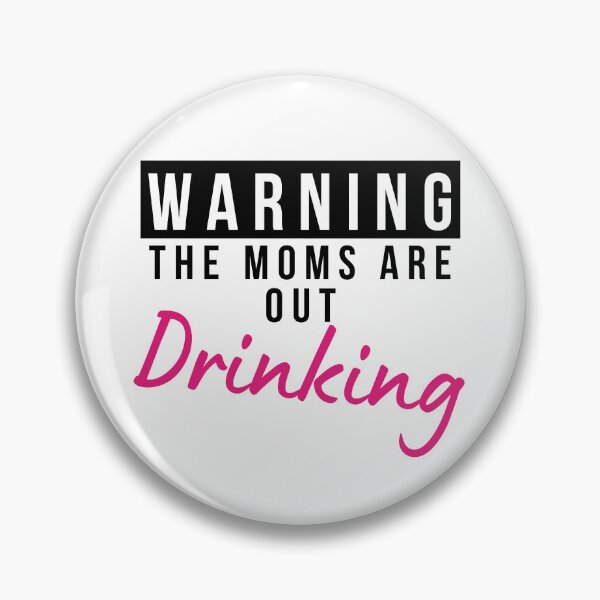 Item preview, Moms Night Out Drinking. Funny Drinking Saying. Warning The Moms Are Out Drinking. Matching Friends. designed and sold by That Cheeky Tee.