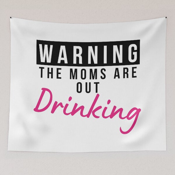Item preview, Moms Night Out Drinking. Funny Drinking Saying. Warning The Moms Are Out Drinking. Matching Friends. designed and sold by That Cheeky Tee.