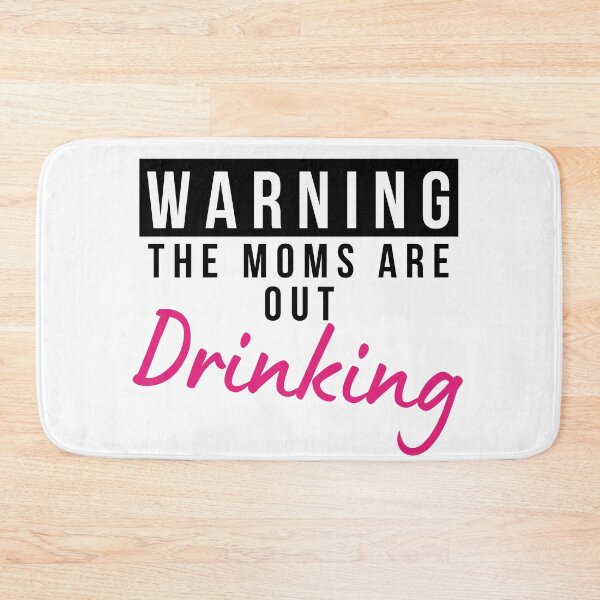 Item preview, Moms Night Out Drinking. Funny Drinking Saying. Warning The Moms Are Out Drinking. Matching Friends. designed and sold by That Cheeky Tee.