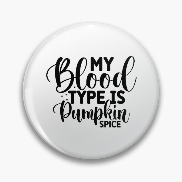 Item preview, My Blood Type is Pumpkin Spice designed and sold by ataraxiastore.