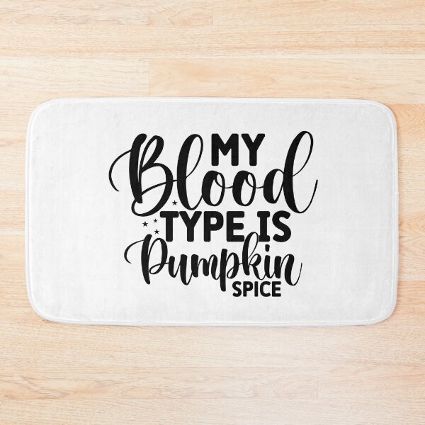 Item preview, My Blood Type is Pumpkin Spice designed and sold by ataraxiastore.