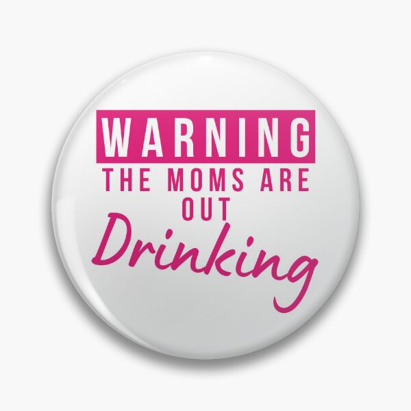 Item preview, Moms Night Out Drinking. Funny Drinking Saying. Warning The Moms Are Out Drinking. Matching Friends. designed and sold by That Cheeky Tee.