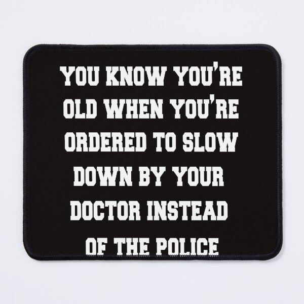 Item preview, Senior Citizen Humor You Know You’re Old When You’re Ordered By Your Doctor designed and sold by fantasticdesign.