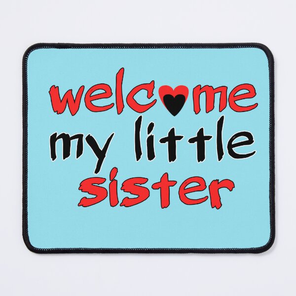 Item preview, Welcome my little sister designed and sold by firda23.