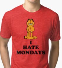 I hate Mondays Tri-blend T-Shirt