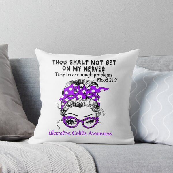 Item preview, Ulcerative Colitis Awareness - Thou Shalt Not Get On My Nerves they have enough problems designed and sold by Aaron309.