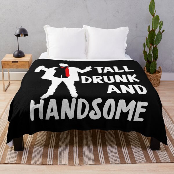 Item preview, Tall, Drunk, And Handsome designed and sold by PapaBujuGaming.